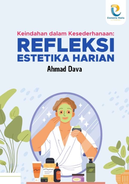 Keindahan dalam Kesederhanaan: Refleksi Estetika Harian